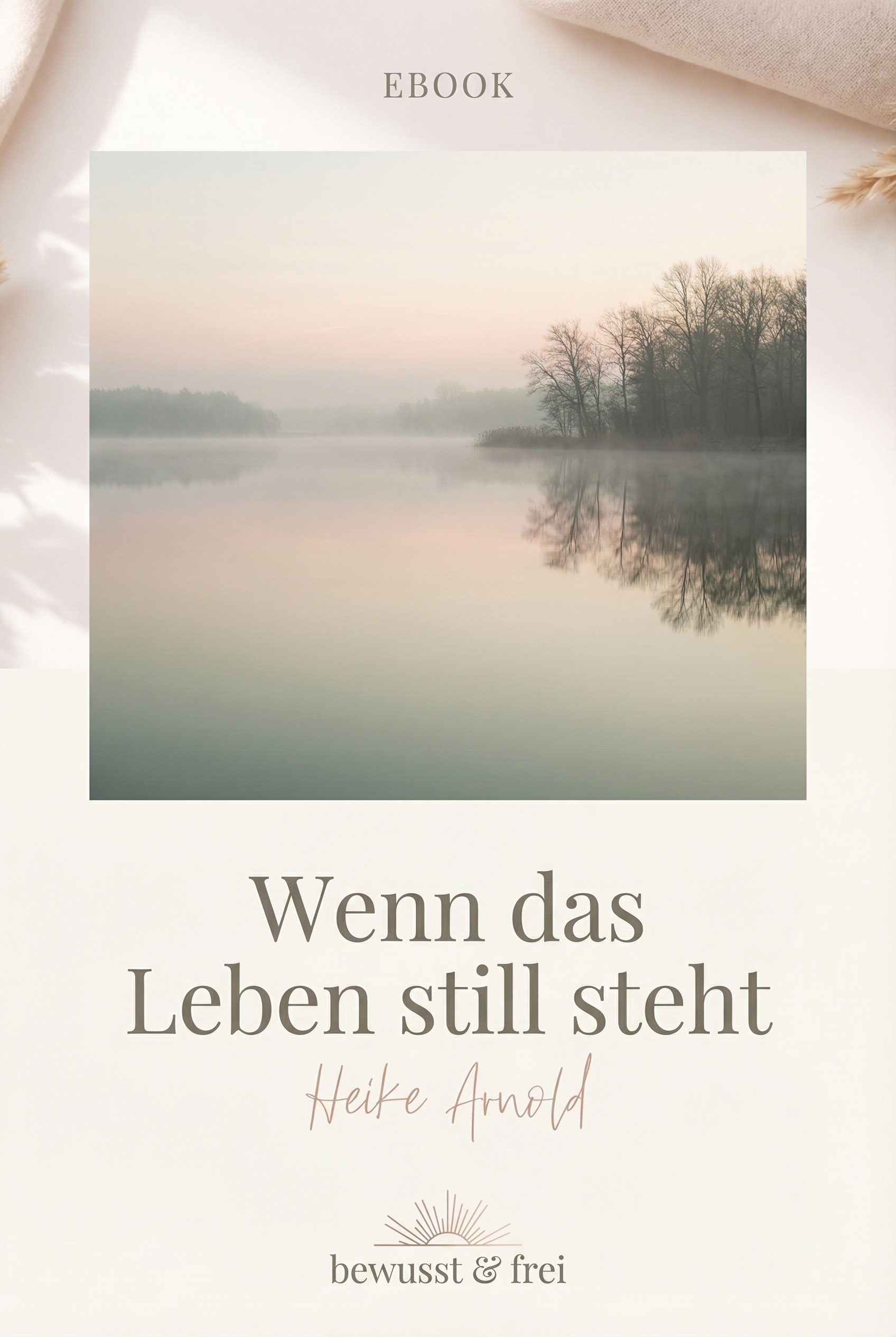 Wenn das Leben still steht – Heike Arnold